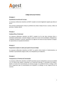 Código de Buenas Prácticas Principio 1 Acatamiento irrestricto de las Leyes Las empresas adherentes miembros de AGEST cumplen con toda la legislación vigente que afecta al sector. Este principio explícitamente incluy