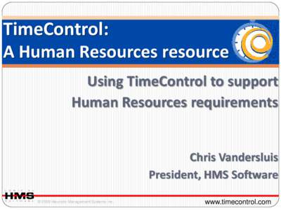TimeControl: A Human Resources resource Using TimeControl to support Human Resources requirements  Chris Vandersluis