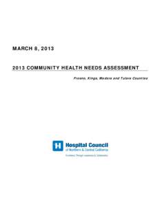 MARCH 8, [removed]COMMUNITY HEALTH NEEDS ASSESSMENT Fresno, Kings, Madera and Tulare Counties  HOSPITAL COUNCIL OF NORTHERN AND CENTRAL CALIFORNIA