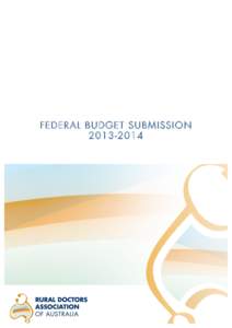 FEDERAL BUDGET SUBMISSION[removed] Introduction Who are we? The Rural Doctors Association of Australia (RDAA) is the peak national