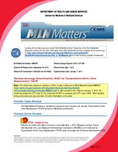 DEPARTMENT OF HEALTH AND HUMAN SERVICES Centers for Medicare & Medicaid Services Looking for the latest new and revised MLN Matters® articles? Subscribe to the MLN Matters® electronic mailing list! For more information