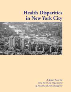 Health Disparities in New York City A Report from the New York City Department of Health and Mental Hygiene
