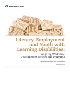 Literacy, Employment and Youth with Learning Disabilities: Aligning Workforce Development Policies and Programs Marianne Mooney and Heidi Silver-Pacuilla