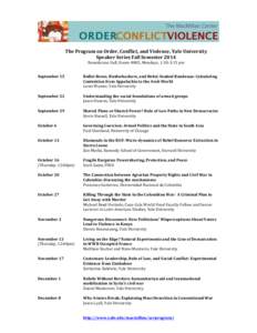    	
   The	
  Program	
  on	
  Order,	
  Conflict,	
  and	
  Violence,	
  Yale	
  University	
   Speaker	
  Series	
  Fall	
  Semester	
  2014	
  