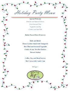 Holiday Party Menu Special Welcome Domestic and Imported Cheeses Fresh Seasonal Fruit Vegetables and Dip Crackers and Snack Mix