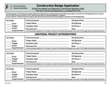  Port Construction  Tenant Construction Construction Badge Application To Be Completed and Signed by Authorized Signatory (AS) *This form must be accompanied by a completed form 370