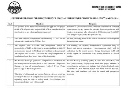 PUNJAB POWER DEVELOPMENT BOARD ENERGY DEPARTMENT QUERIES/REPLIES OF PRE-BID CONFERENCE ON COAL FIRED POWER PROJECTS HELD ON 6TH MARCH, 2014 Sr. #