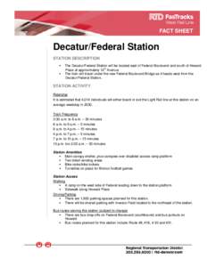 FACT SHEET  Decatur/Federal Station STATION DESCRIPTION • •