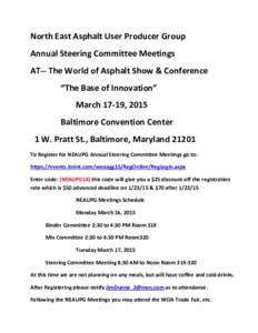 North East Asphalt User Producer Group Annual Steering Committee Meetings AT-- The World of Asphalt Show & Conference “The Base of Innovation” March 17-19, 2015 Baltimore Convention Center