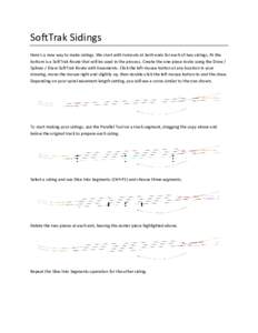 SoftTrak Sidings Here’s a new way to make sidings. We start with turnouts at both ends for each of two sidings. At the bottom is a SoftTrak Route that will be used in the process. Create the one-piece route using the D