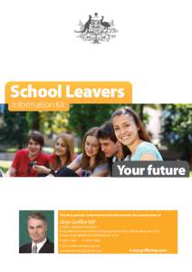 School Leavers Information Kit Your future This kit is printed, authorised and distributed with the compliments of: