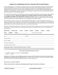 Animal Care and Housing Form for Colorado 4-H Livestock Projects It is the responsibility of every 4-H member to ensure that proper care is taken of their animal(s) according to acceptable methods of good animal husbandr