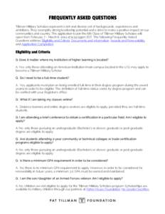 FREQUENTLY ASKED QUESTIONS Tillman Military Scholars represent a rich and diverse set of backgrounds, experiences and ambitions. They exemplify strong leadership potential and a drive to make a positive impact on our com