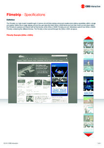 Filmstrip - Specifications Definition The Filmstrip is a high impact, breakthrough in-banner ad unit that enables enhanced creative story-telling capabilities within a single ad creative. Within this in-page display ad u