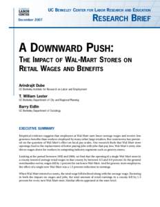 UC Berkeley Labor Center, A Downward Push: The Impact of Wal-Mart Stores on Retail Wages and Benefits, Dec 2007