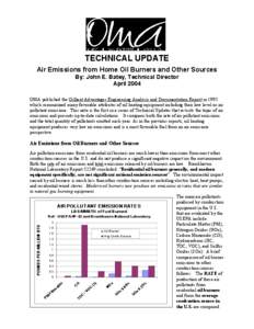 TECHNICAL UPDATE Air Emissions from Home Oil Burners and Other Sources By: John E. Batey, Technical Director April 2004 OMA published the Oilheat Advantages Engineering Analysis and Documentation Report in 1995 which sum