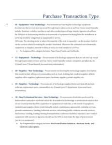 Purchase Transaction Type  10 – Equipment – Non-Technology – Procurements not meeting the technology equipment descriptions that are not used up except through depreciation or wear and tear. Items would typicall