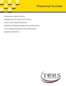 Financial Section Independent Auditor’s Report Management’s Discussion and Analysis Notes to the Financial Statements Schedules of Required Supplementary Information Notes to Required Supplementary Information