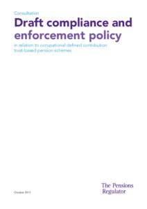 Consultation: draft compliance and enforcement policy in relation to occupational defined contribution trust-based pension schemes