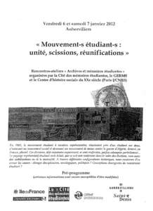 Vendredi 6 et samedi 7 janvier 2012 Aubervillîers « Mouvement-s étudiant-s : unité, scissions, réunifications » Rencontres-ateliers « Archives et mémoires étudiantes »