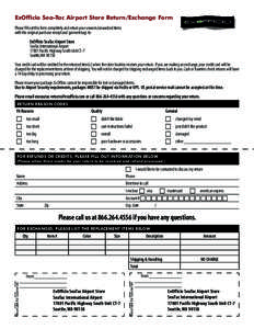 ExOfficio Sea-Tac Airport Store Return/Exchange Form Please fill out this form completely and return your unworn/unwashed items with the original purchase receipt and garment tags to: ExOfficio SeaTac Airport Store SeaTa