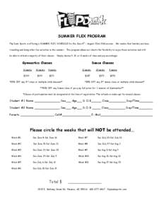 SUMMER FLEX PROGRAM Flip Dunk Sports is offering a SUMMER FLEX SCHEDULE for the June 8th - August 23rd 2014 session. We realize that families are busy travelling and doing other fun activities in the summer. This program