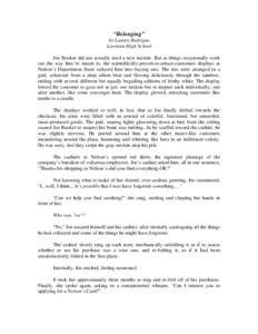 “Belonging” by Lauren Rodrigue Lewiston High School Joe Booker did not actually need a new necktie. But as things occasionally work out the way they’re meant to, the scientifically-proven-to-attract-customers displ