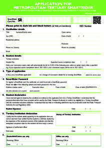 application for METROPOLITAN TERTIARY smartrider (For use by full-time tertiary students attending a non-participating institution in metropolitan areas) Effective June 2012