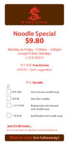 Noodle Special  $9.80 Monday to Friday 11.00am – 3.00pm except Public Holidays