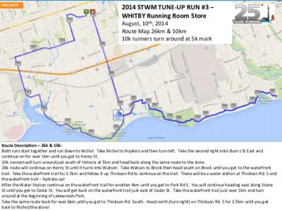 2014 STWM TUNE-UP RUN #3 – WHITBY Running Room Store August, 10th, 2014 Route Map 26km & 10km 10k runners turn around at 5k mark