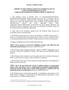 Advance, Unedited Version REPORT OF THE WORKING GROUP OF MEMBER STATES ON SUBSTANDARD/SPURIOUS/FALSELYLABELLED/FALSIFIED/COUNTERFEIT MEDICAL PRODUCTS 1. The Working Group of Member States on Substandard/Spurious/FalselyL