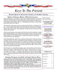 Keys To The Present Genealogical & Historical Society of Kendall County Battle of Nueces Marks 150th Anniversar y Brenda Seidenscker, Vice-President of the Comfort Heritage Foundaon, will examine the factors in Kendall