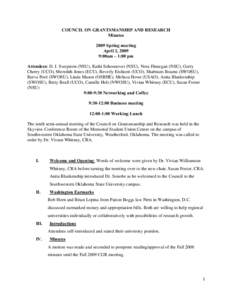 COUNCIL ON GRANTSMANSHIP AND RESEARCH Minutes 2009 Spring meeting April 2, 2009 9:00am – 1:00 pm Attendees: D. J. Swepston (NSU), Kathi Schoonover (NSU), Nora Finnegan (NSU), Gerry