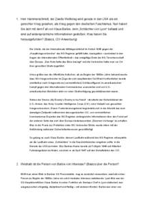 1. Herr Hammerschmidt, der Zweite Weltkrieg wird gerade in den USA als ein gerechter Krieg gesehen, als Krieg gegen den deutschen Faschismus. Nun haben Sie sich mit dem Fall von Klaus Barbie, dem „Schlächter von Lyon“ befasst und