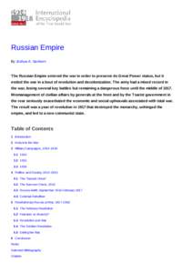 Russian Empire By Joshua A. Sanborn The Russian Empire entered the war in order to preserve its Great Power status, but it ended the war in a bout of revolution and decolonization. The army had a mixed record in the war,