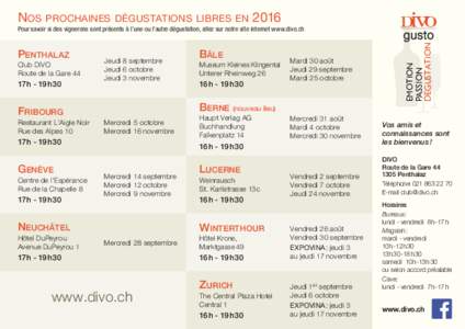 Nos prochaines dégustations libres en 2016 Penthalaz Club DIVO Route de la Gare 44  17h - 19h30