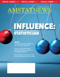 SPECIAL CAREER ISSUE • SPECIAL CAREER ISSUE • SPECIAL CAREER ISSUE September 2013 • Issue #435 AMSTATNEWS The Membership Magazine of the American Statistical Association • http://magazine.amstat.org