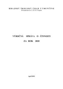 KRAJSKÝ ŠKOLSKÝ ÚRAD V TRENČÍNE Hviezdoslavova 3, Trenčín VÝROČNÁ  SPRÁVA