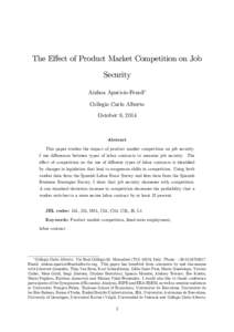 The E¤ect of Product Market Competition on Job Security Ainhoa Aparicio-Fenoll Collegio Carlo Alberto October 9, 2014