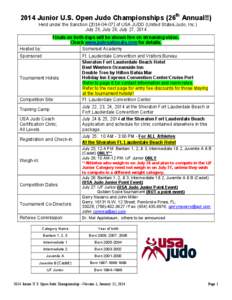 2014 Junior U.S. Open Judo Championships (26th Annual!!) Held under the Sanction[removed]of USA JUDO (United States Judo, Inc.) July 25, July 26, July 27, 2014 Finals on both days will be shown live on streaming vid