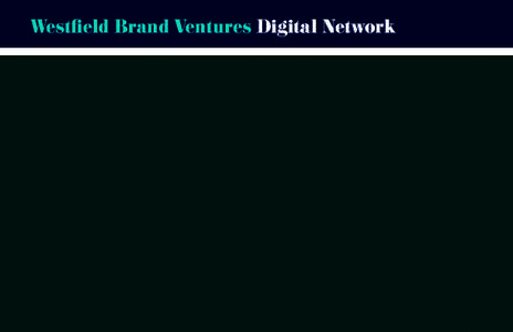 Westfield Brand Ventures Digital Network  Introduction Fulton Center Digital Media