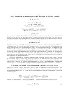 Lidar multiple scattering models for use in cirrus clouds E. W. Eloranta University of Wisconsin 1225 W. Dayton Street Madison, Wisconsin 53706, USA Phone: [removed]