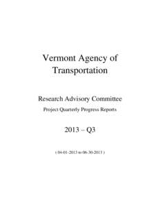 Vermont Agency of Transportation Research Advisory Committee Project Quarterly Progress Reports  2013 – Q3