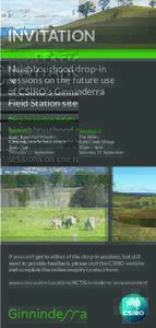 INVITATION Neighbourhood drop-in sessions on the future use of CSIRO’s Ginninderra Field Station site Drop-in session details