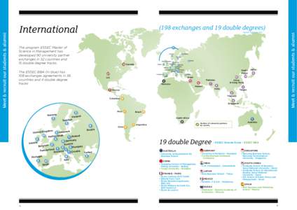 (198 exchanges and 19 double degrees) Figures from June 2014 The program ESSEC Master of Science in Management has developed 90 university partner