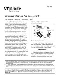 ENY-298  Landscape Integrated Pest Management1 C. W. Scherer, P. G. Koehler, D. E. Short, and E. A. Buss2 To combat landscape plant insect pests successfully, something should be known about the