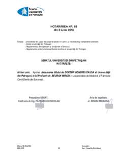 HOTĂRÂREA NR. 69 din 2 iunie 2016 În baza: - prevederilor din Legea Educaţiei Naţionale nr, cu modificările și completările ulterioare; - Cartei Universităţii din Petroşani; - Regulamentului de organiza