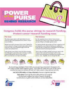 Congress holds the purse strings to research funding. Protect cancer research funding now. The Issue: The Solution: