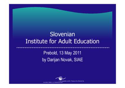 Slovenian Institute for Adult Education Prebold, 13 May 2011 by Darijan Novak, SIAE  Identity Card – Contacts