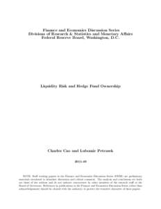 Finance and Economics Discussion Series Divisions of Research & Statistics and Monetary Affairs Federal Reserve Board, Washington, D.C. Liquidity Risk and Hedge Fund Ownership